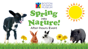 spring into nature special after-hours event at boston children's museum photo